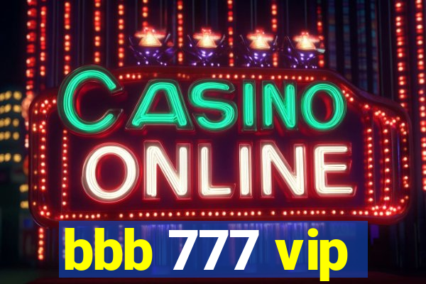 bbb 777 vip